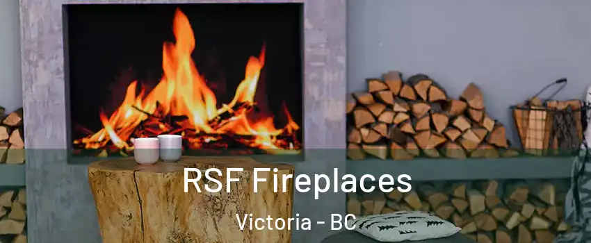  RSF Fireplaces Victoria - BC