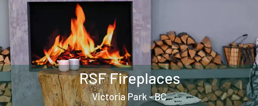  RSF Fireplaces Victoria Park - BC
