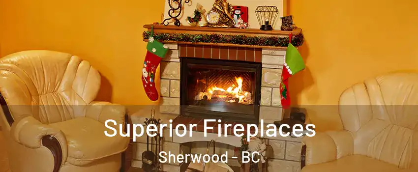  Superior Fireplaces Sherwood - BC