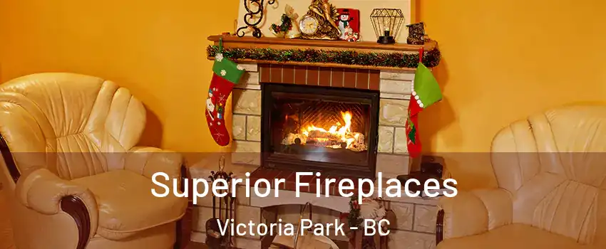  Superior Fireplaces Victoria Park - BC