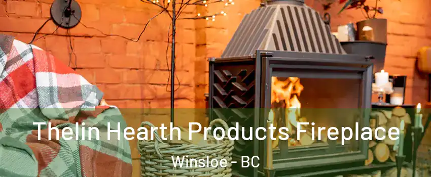  Thelin Hearth Products Fireplace Winsloe - BC