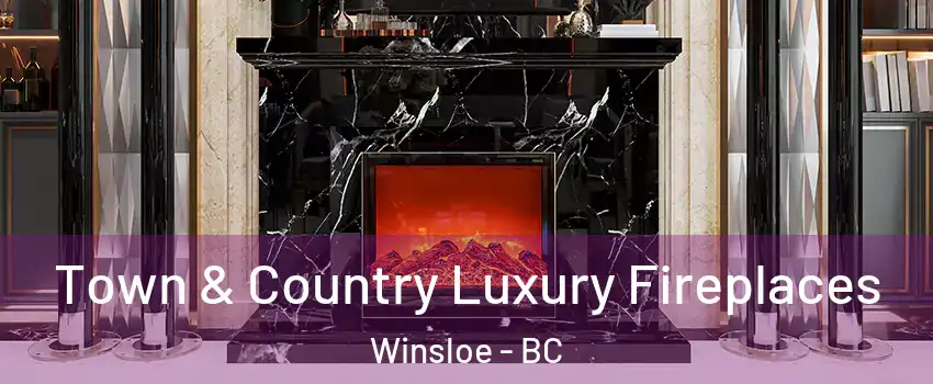 Town & Country Luxury Fireplaces Winsloe - BC