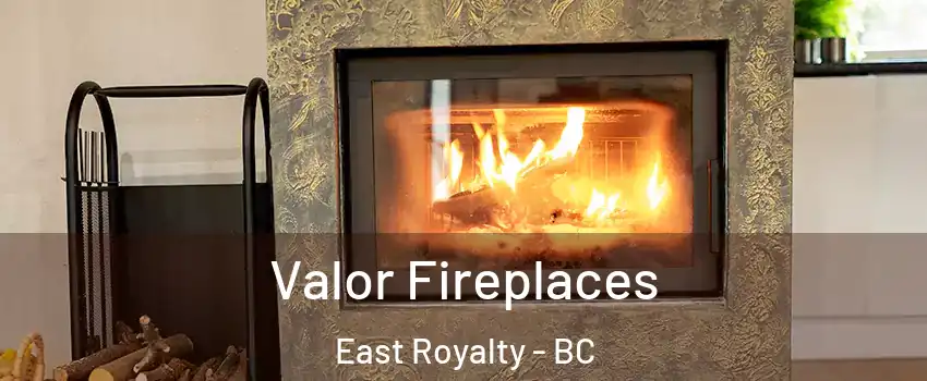  Valor Fireplaces East Royalty - BC