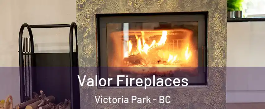  Valor Fireplaces Victoria Park - BC