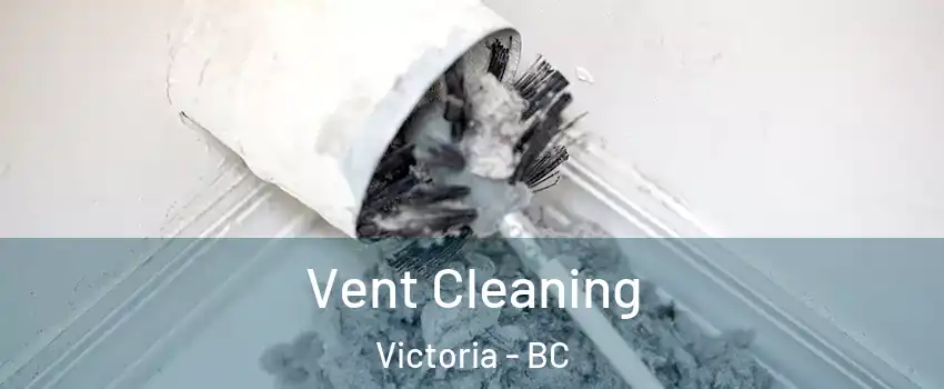  Vent Cleaning Victoria - BC