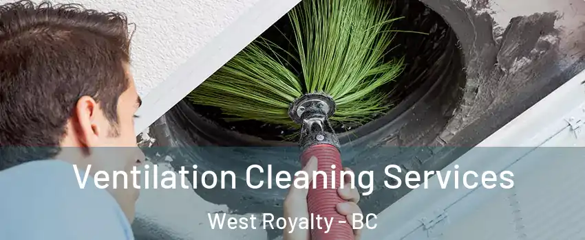  Ventilation Cleaning Services West Royalty - BC
