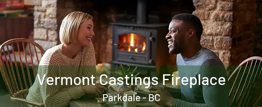  Vermont Castings Fireplace Parkdale - BC