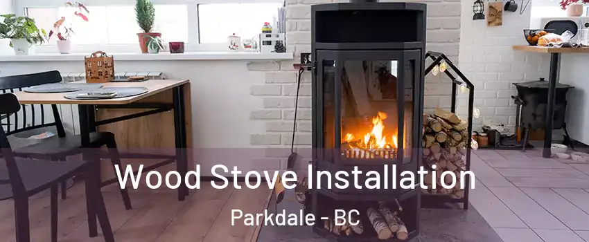  Wood Stove Installation Parkdale - BC
