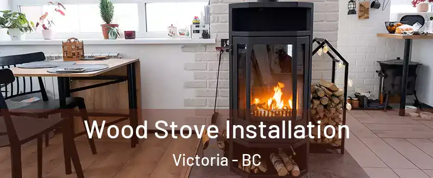  Wood Stove Installation Victoria - BC