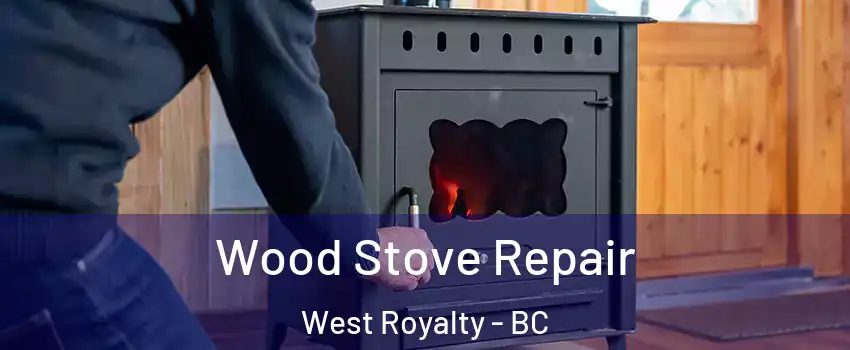  Wood Stove Repair West Royalty - BC